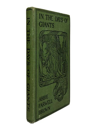 Item #224 In the Days of Giants. Abbie Farwell Brown