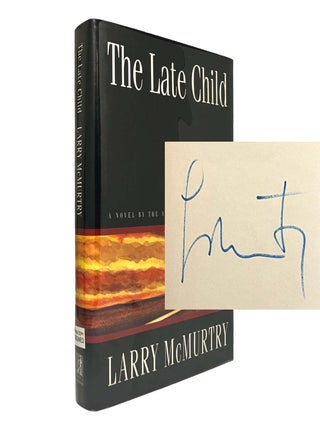 The Late Child [Signed. Larry McMurtry.