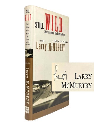 Item #393 Still Wild: Short Fiction of the American West [Signed]. Larry McMurtry